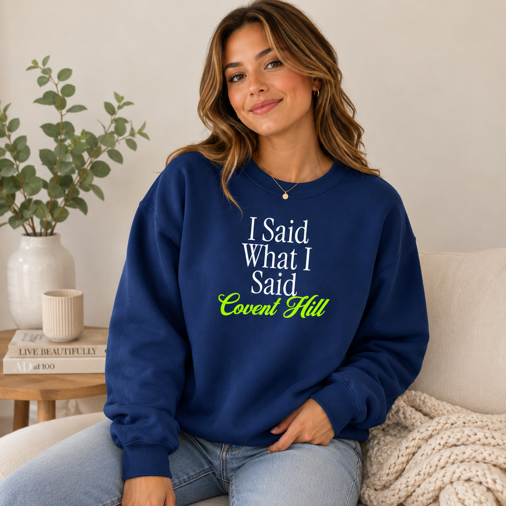 I said what I said  Premium Sweatshirt