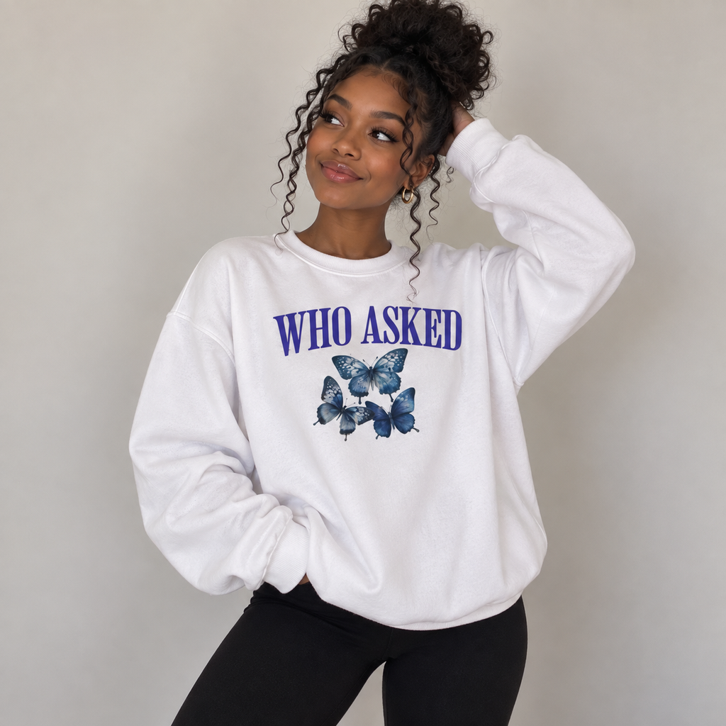 Who Asked Premium Sweatshirt